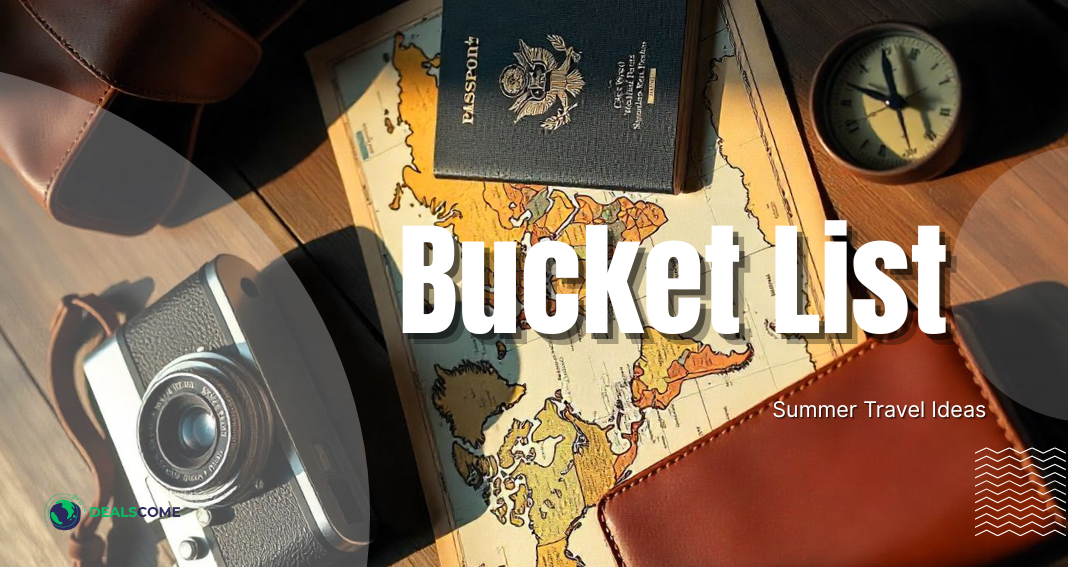Summer Travel Bucket List Ideas by dealscome.com