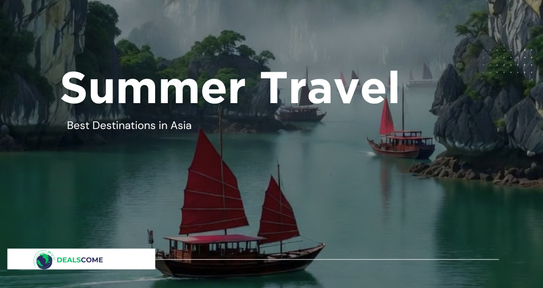 best summer travel destinations in Asia by dealscome.com